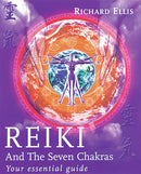Reiki And The Seven Chakras : Your Essential Guide to the First Level-9780091882907
