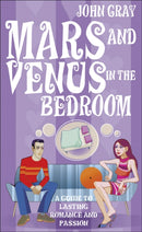 Mars And Venus In The Bedroom : A Guide to Lasting Romance and Passion-9780091887667