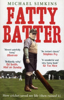 Fatty Batter : How cricket saved my life (then ruined it)-9780091901516