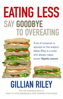 Eating Less : Say Goodbye to Overeating-9780091902476