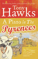 A Piano In The Pyrenees : The Ups and Downs of an Englishman in the French Mountains-9780091903336
