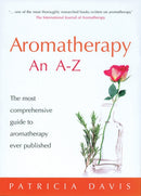 Aromatherapy: An A-Z : The Most Comprehensive Guide to Aromatherapy Ever Published-9780091906610