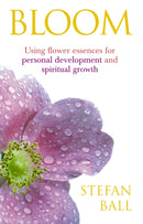 Bloom : Using flower essences for personal development and spiritual growth-9780091906788
