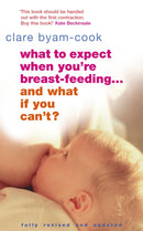 What To Expect When You're Breast-feeding... And What If You Can't?-9780091906962