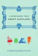 I Never Knew That About Scotland-9780091910242