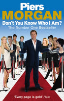 Don't You Know Who I Am? : Insider Diaries of Fame, Power and Naked Ambition-9780091913922
