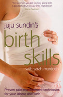 Birth Skills : Proven pain-management techniques for your labour and birth-9780091922146