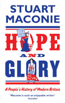 Hope and Glory : A People's History of Modern Britain-9780091926496