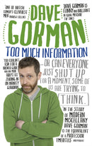 Too Much Information : Or: Can Everyone Just Shut Up for a Moment, Some of Us Are Trying to Think-9780091928506