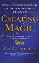 Creating Magic : 10 Common Sense Leadership Strategies from a Life at Disney-9780091929121