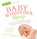 Top Tips from the Baby Whisperer: Sleep : Secrets to Getting Your Baby to Sleep through the Night-9780091929725