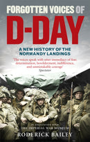 Forgotten Voices of D-Day : A Powerful New History of the Normandy Landings in the Words of Those Who Were There-9780091930691