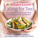 Eating for Two : The complete guide to nutrition during pregnancy and beyond-9780091938796