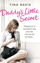 Daddy's Little Secret : Pregnant at 14 and there's only one man who can be the father-9780091941000
