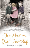 The War on our Doorstep : London's East End and how the Blitz Changed it Forever-9780091941505