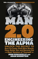 Man 2.0: Engineering the Alpha : Unlock the Secret to Burn Fat Faster, Build More Muscle, Have Better Sex and Become the Best Version of Yourself-9780091948009