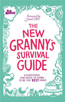 The New Granny's Survival Guide : Everything you need to know to be the best gran-9780091948153