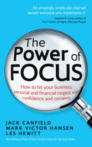 The Power of Focus : How to Hit Your Business, Personal and Financial Targets with Confidence and Certainty-9780091948221