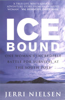 Ice Bound : One Woman's Incredible Battle for Survival at the South Pole-9780091949372