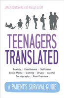 Teenagers Translated : A Parent's Survival Guide - Fully Updated September 2018-9780091954734