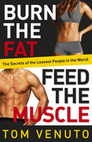 Burn the Fat, Feed the Muscle : The Simple, Proven System of Fat Burning for Permanent Weight Loss, Rock-Hard Muscle and a Turbo-Charged Metabolism-9780091954925