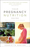 Your Pregnancy Nutrition Guide : What to eat when you're pregnant-9780091955168