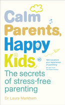 Calm Parents, Happy Kids : The Secrets of Stress-free Parenting-9780091955205