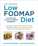 The Complete Low-FODMAP Diet : The revolutionary plan for managing symptoms in IBS, Crohn's disease, coeliac disease and other digestive disorders-9780091955359