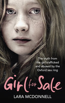 Girl for Sale : The shocking true story from the girl trafficked and abused by Oxford's evil sex ring-9780091957810