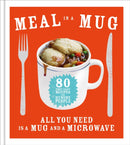 Meal in a Mug : 80 fast, easy recipes for hungry people - all you need is a mug and a microwave-9780091958114