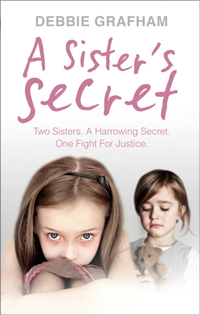 A Sister's Secret : Two Sisters. A Harrowing Secret. One Fight For Justice.-9780091958442