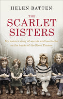 The Scarlet Sisters : My nanna's story of secrets and heartache on the banks of the River Thames-9780091959692