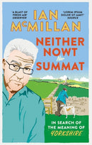Neither Nowt Nor Summat : In search of the meaning of Yorkshire-9780091959968