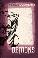 Demons : A Novel in Three Parts (Translated by Richard Pevear & Larissa Volokhonsky)-9780099140016