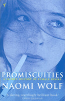 Promiscuities : An Opinionated History of Female Desire-9780099205913