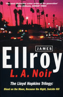 L.A. Noir : The Lloyd Hopkins Trilogy: Blood on the Moon, Because the Night, Suicide Hill-9780099255093
