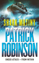 The Shark Mutiny : a horribly compelling and devastatingly thrilling adventure that will get under the skin.-9780099405276