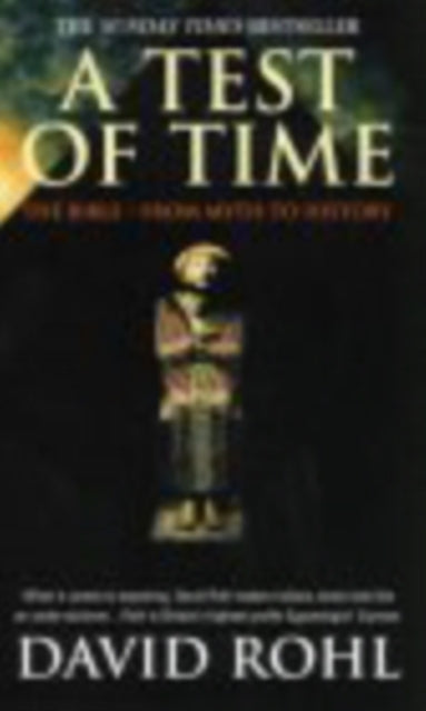 A Test Of Time : Volume One-The Bible-From Myth to History-9780099416562