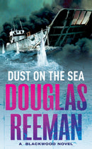 Dust on the Sea : an all-action, edge-of-your-seat naval adventure from the master storyteller of the sea-9780099421672