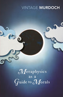 Metaphysics as a Guide to Morals-9780099433552