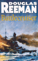 Battlecruiser : an adrenaline-fuelled, all-action naval adventure from the master storyteller of the sea-9780099439875