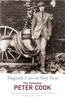 Tragically I Was an Only Twin : The Comedy of Peter Cook-9780099443254