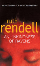 An Unkindness Of Ravens : an absorbing Wexford mystery from the award-winning Queen of Crime, Ruth Rendell-9780099450702