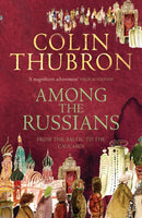 Among the Russians : From the Baltic to the Caucasus-9780099459293