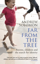 Far From The Tree : Parents, Children and the Search for Identity-9780099460992