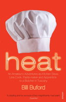 Heat : An Amateur's Adventures as Kitchen Slave, Line Cook, Pasta-maker and Apprentice to a Butcher in Tuscany-9780099464433