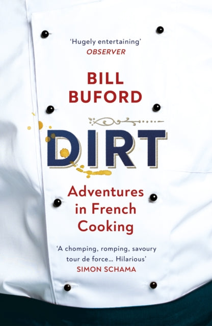 Dirt : Adventures in French Cooking from the bestselling author of Heat-9780099464440
