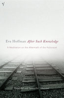 After Such Knowledge : A Meditation on the Aftermath of the Holocaust-9780099464723