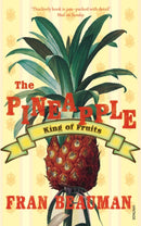 The Pineapple : King of Fruits-9780099469445