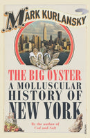 The Big Oyster : A Molluscular History of New York-9780099477594